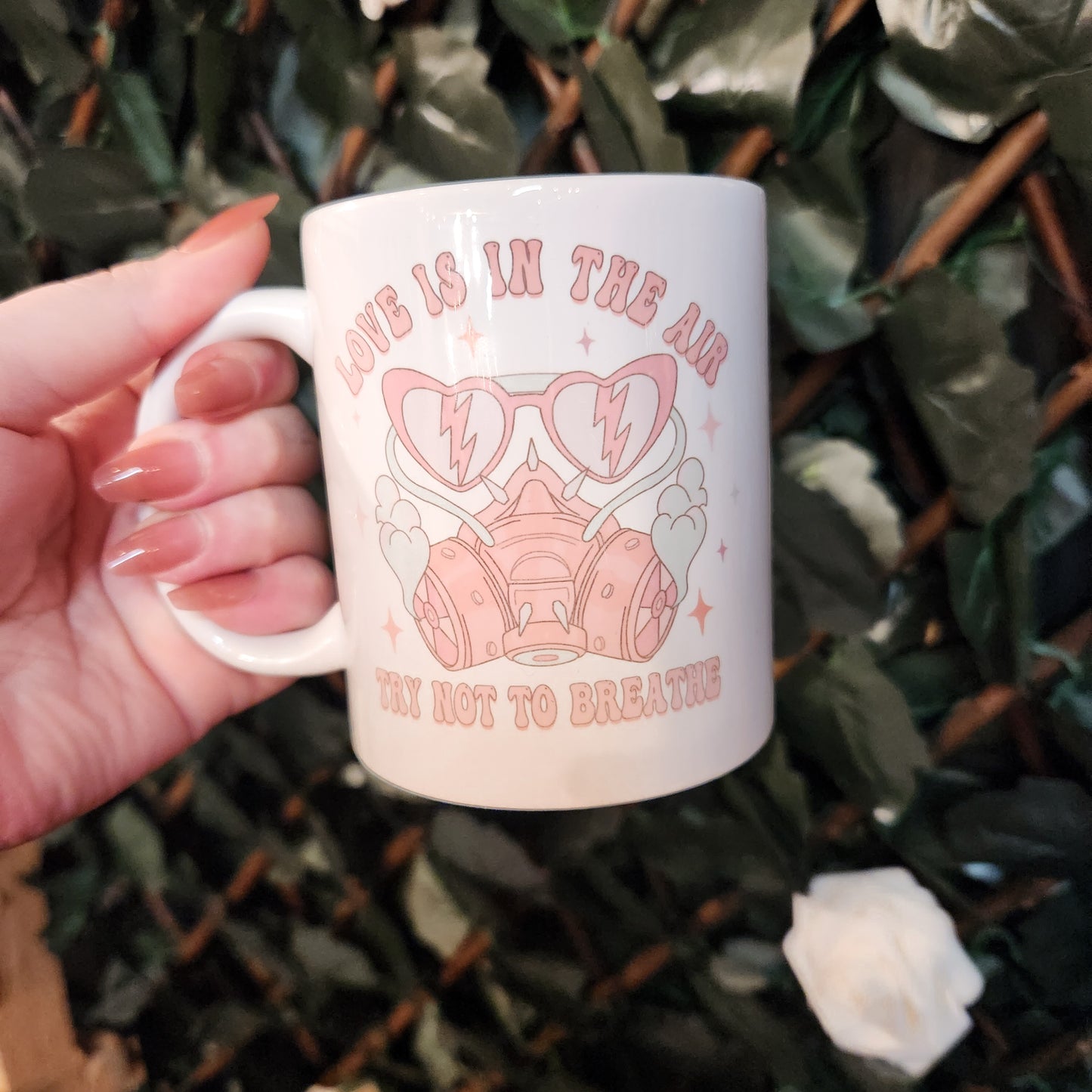 11 oz Love is in the Air Try Not to Breathe Mug
